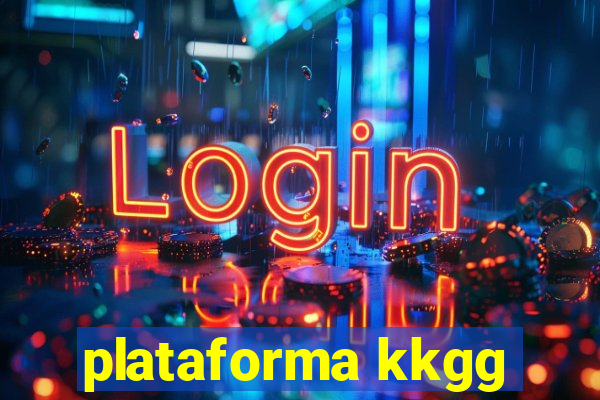 plataforma kkgg